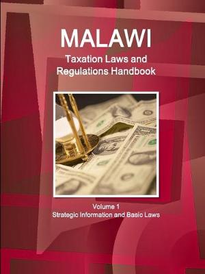 Book cover for Malawi Taxation Laws and Regulations Handbook Volume 1 Strategic Information and Basic Laws