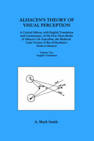 Cover of Alhacen's Theory of Visual Perception (First Three Books of Alhacen's de Aspectibus), Volume Two--English Translation