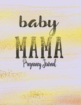 Book cover for Baby Mama - Pregnancy Journal