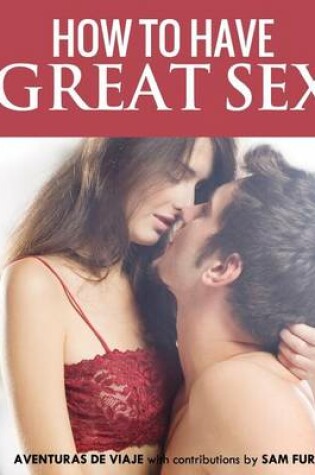 Cover of How To Have Great Sex