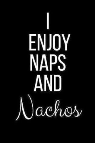 Cover of I Love Naps And Nachos