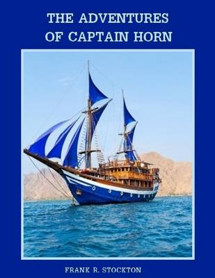 Book cover for The Adventures of Captain Horn (Illustrated)