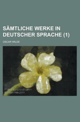 Cover of Samtliche Werke in Deutscher Sprache (1 )