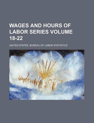 Book cover for Wages and Hours of Labor Series Volume 18-22