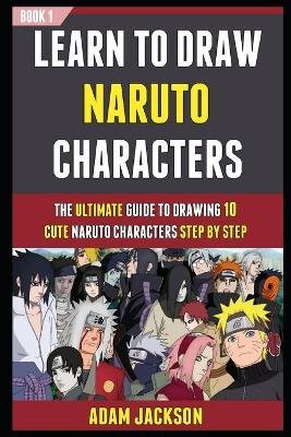 Book cover for Learn To Draw Naruto Characters