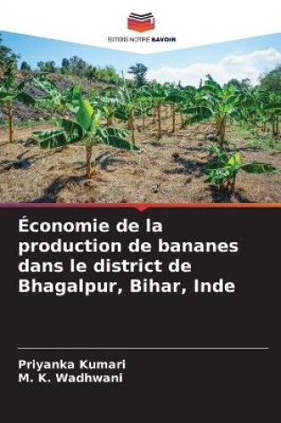 Cover of Économie de la production de bananes dans le district de Bhagalpur, Bihar, Inde