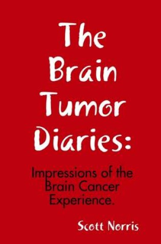 Cover of The Brain Tumor Diaries: Impressions of the Brain Cancer Experience.