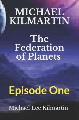 Cover of MICHAEL KILMARTIN The Federation of Planets