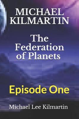 Book cover for MICHAEL KILMARTIN The Federation of Planets