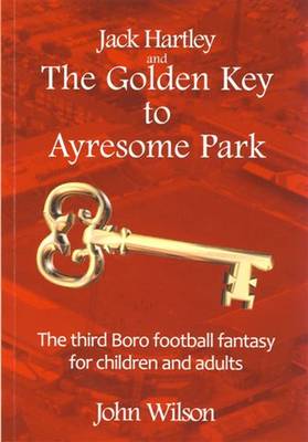 Book cover for Jack Hartley and the Golden Key to Ayresome Park