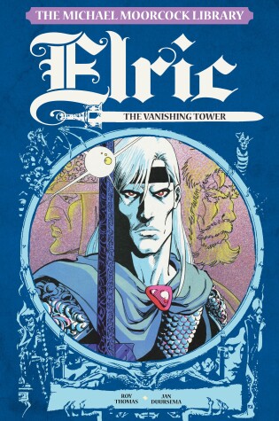 Cover of The Michael Moorcock Library Vol. 5: Elric The Vanishing Tower
