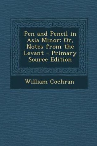 Cover of Pen and Pencil in Asia Minor