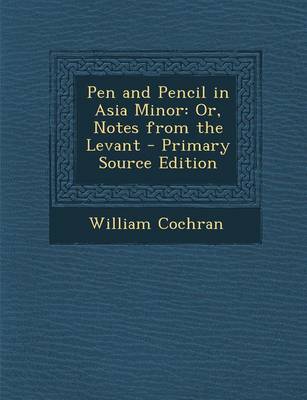 Book cover for Pen and Pencil in Asia Minor