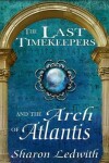 Book cover for The Last Timekeepers and the Arch of Atlantis