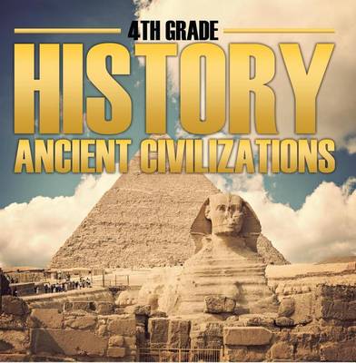 Book cover for 4th Grade History: Ancient Civilizations