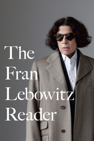 Cover of The Fran Lebowitz Reader