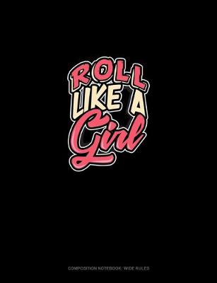 Book cover for Roll Like A Girl