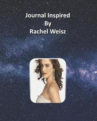 Book cover for Journal Inspired by Rachel Weisz