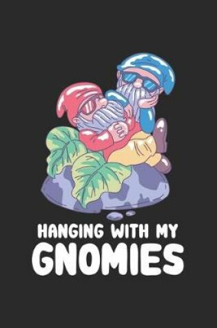 Cover of Hanging With My Gnomies