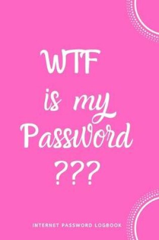 Cover of WTF Is My Password