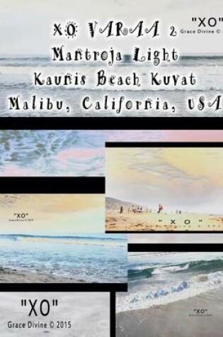 Cover of XO VARAA 2 Mantroja Light Kaunis Beach Kuvat Malibu California USA