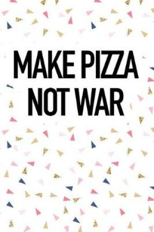 Cover of Make Pizza Not War