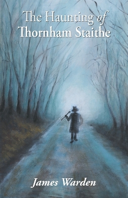 Book cover for The Haunting of Thornham Staithe