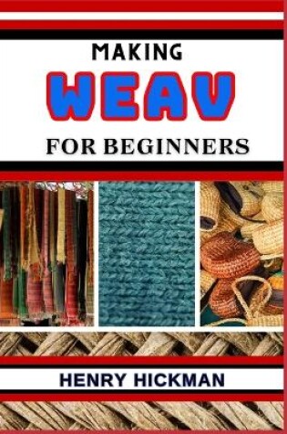 Cover of Making Weav for Beginners