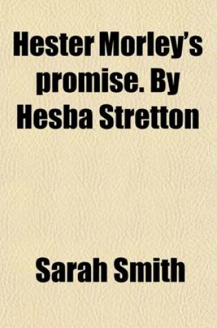 Cover of Hester Morley's Promise. by Hesba Stretton