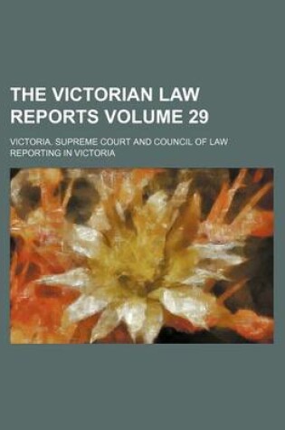 Cover of The Victorian Law Reports Volume 29