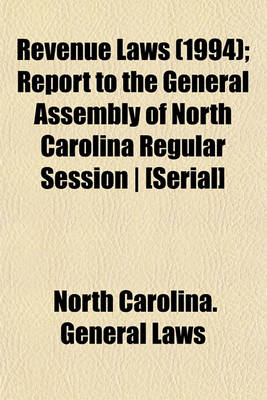 Book cover for Revenue Laws (1994); Report to the General Assembly of North Carolina Regular Session - [Serial]