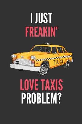 Book cover for I Just Freakin' Love Taxis