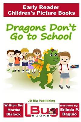 Book cover for Dragons Don't Go to School - Early Reader - Children's Picture Books