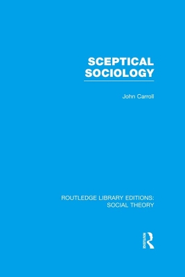 Book cover for Sceptical Sociology (RLE Social Theory)