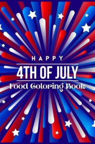 Cover of Happy 4th of July Food Coloring Book