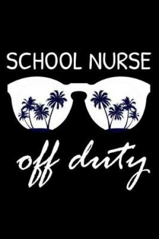 Cover of School Nurse Off Duty