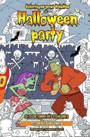 Cover of Halloween Party - Coloriages pour Adultes - Fête Privée d'Halloween - Humour décalé