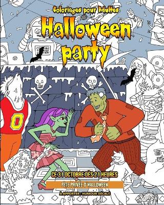 Book cover for Halloween Party - Coloriages pour Adultes - Fête Privée d'Halloween - Humour décalé