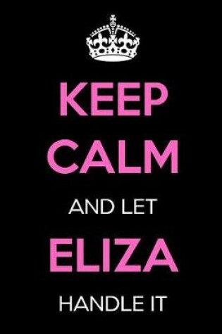 Cover of Keep Calm and Let Eliza Handle It