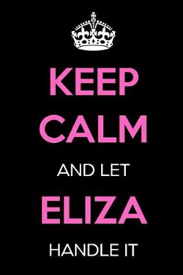 Book cover for Keep Calm and Let Eliza Handle It