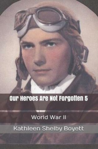 Cover of Our Heroes Are Not Forgotten 5