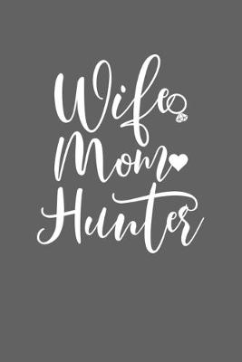 Book cover for Wife Mom Hunter