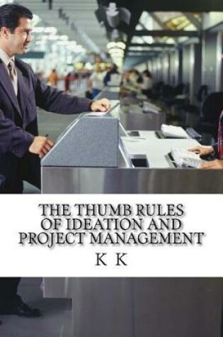 Cover of The Thumb Rules of Ideation and Project Management