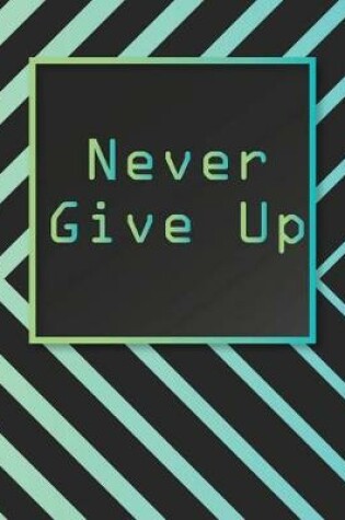 Cover of Never Give Up