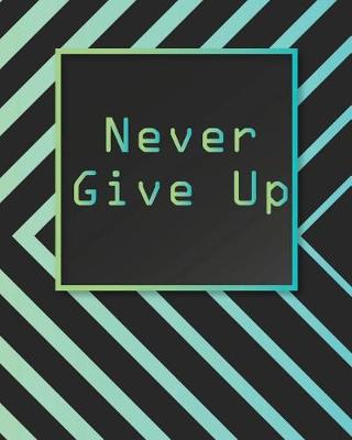 Book cover for Never Give Up