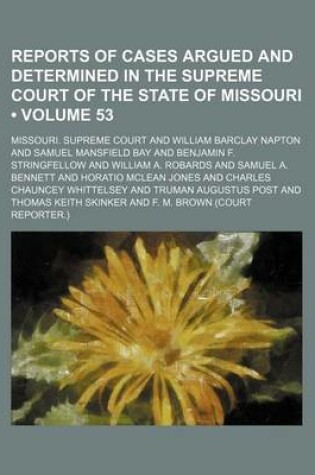 Cover of Reports of Cases Argued and Determined in the Supreme Court of the State of Missouri (Volume 53)