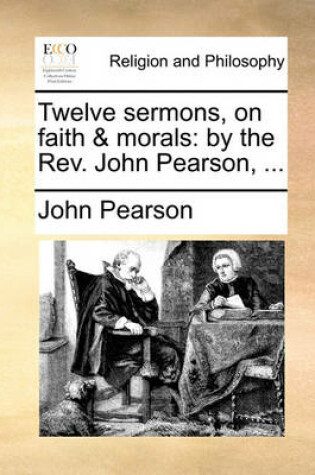 Cover of Twelve Sermons, on Faith & Morals