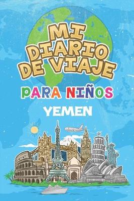 Book cover for Mi Diario De Viaje Para Niños Yemen