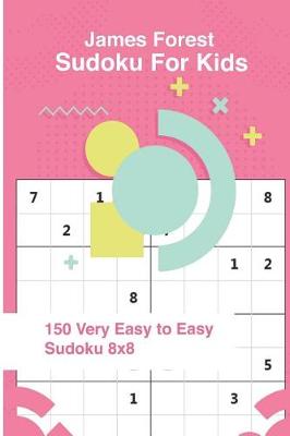 Book cover for Sudoku for Kids 150 Very Easy to Easy Sudoku 8x8