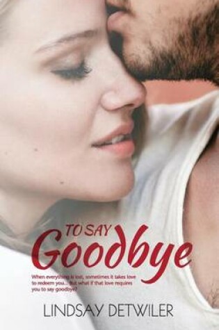 Cover of To Say Goodbye